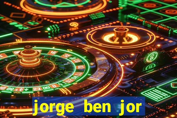 jorge ben jor fortuna estimada